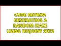Code Review Generating a random maze using disjoint sets