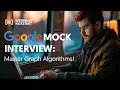 Mock Google Interview with a Tech Lead Manager on Graph Algorithms