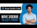 How to Move Sidebar to in VSCode