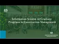 Information Session on Graduate Programs in CSU s Department of Construction Management