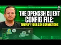 The OpenSSH Client Config File Simplify your SSH Connections