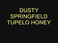 Dusty Springfield - Tupelo Honey
