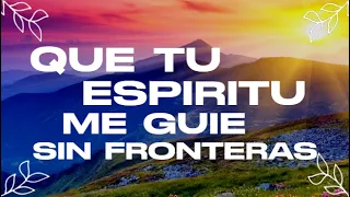 Que Tu Espiritu Me Guie Sin Fronteras Mix - Alabanzas de Adoracion - Musica Cristiana