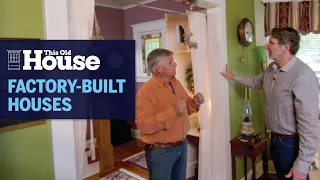 A Tour of Factory-Built Houses This Old House