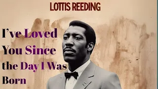 i ve loved you since the day i was born