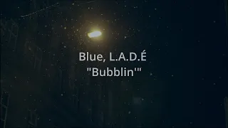 Music Lyrics Video Blue Bubblin Featuring L A D E 