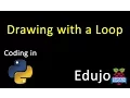 02 Python Drawing with a Loop - Edujo
