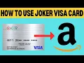 How To Use A Joker Visa Card On Amazon 2025