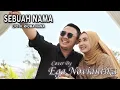 Download Lagu SEBUAH NAMA Cipt. H.Rhoma Irama || cover by EGA NOVIANTIKA