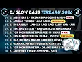 Lagu DJ SLOW BASS TERBARU 2026 PALING ENAK