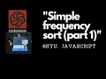Simple frequency sort Part 1 live coding CodeWars