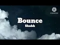 Bounce - Shubh | Lyrics | Music | Lyricaura |