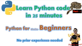 V03 Part-1 Learn Python in 25 minutes Python for absolute beginners