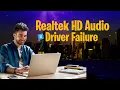 FIX Realtek Driver Failure Error Code 0001 Install Realtek Driver Tech 360