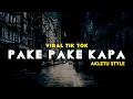 Download Lagu DJ PAKE PAKE KAPA || VIRAL TIK TOK || (AKLETU STYLE) RIFIN D_JOKS REMIX