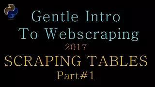 Gentle Intro to Python Web scraping 04 - Scraping Tables Part