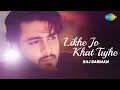 Download Lagu Likhe Jo Khat Tujhe | Raj Barman | Official Video | Cover Song