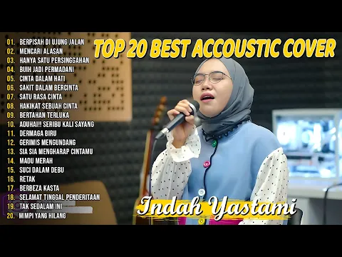 Download MP3 Indah Yastami Top 20 Best Akustik Terpopuler | Berpisah Di Ujung Jalan | Indah Yastami Full Album