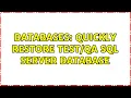 Databases Quickly restore SQL Server database 2 Solutions