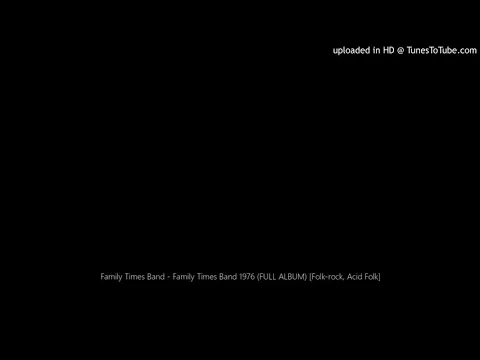 Family Times Band - Family Times Band 1976 (FULL ALBUM) [Folk-rock, Acid Folk]
