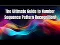 The Ultimate Guide to Number Sequence Pattern Recognition