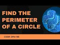 Code 36 Python program to find the perimeter of a circle 365 days of Code