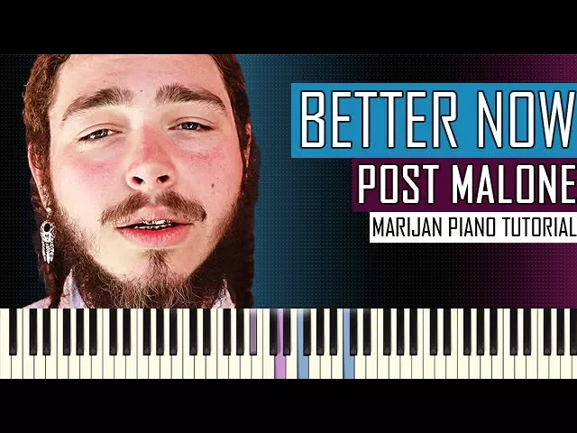 How To Play: Post Malone - Better Now | Piano Tutorial + Sheets How To Play: Post Malone - Better Now | Piano Tutorial + Sheets