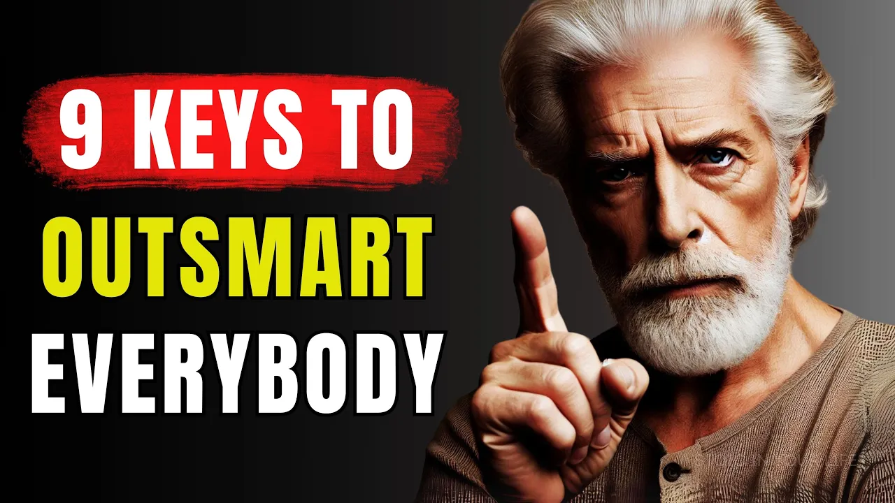 Outline Video 9 stoic keys that make you OUTSMART Everybody else | Marcus Aurelius Stoicism