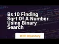 bs 10 finding sqrt of a number using binary search