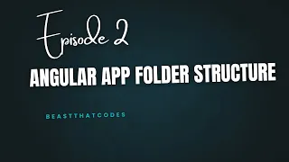 Episode 2 Understanding Angular Project Structure in detail