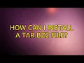 How can I install a tar bz2 file 2 Solutions