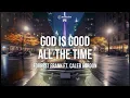 God is Good - Forrest Frank ft. Caleb Gordon (Lyrics)