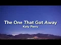 Download Lagu Katy Perry - The One That Got Away (Lyrics)