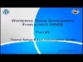 Wordpress Theme Development tutorial from scratch Part 2 Theme Setup basic information guide
