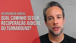 WHICH PATH TO FOLLOW: JUDICIAL RECOVERY OR TURN AROUND? JUDICIAL RECOVERY - Business Law