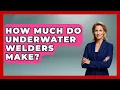 How Much Do Underwater Welders Make High Stakes Jobs