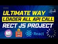 Best way to put Loader for All API Call ReactJS Project