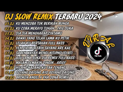 Download MP3 DJ TIKTOK TERBARU 2024 | DJ KU COBA TUK BERIKAN BUNGA🎵DJ SIA SIA MENGHARAP CINTAMU🎵FULL BASS