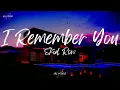 Skid Row - I Remember You (Lyrics)