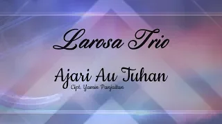 Download Larosa Trio - Ajari Au Tuhan  [ OFFICIAL LYRICS VIDEO ] [ SMS LRTCD kirim ke 1212 ] MP3