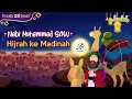 Download Lagu Kisah Nabi Muhammad SAW -  Hijrah ke Madinah | Kisah Teladan Nabi | Cerita Islami Anak Muslim