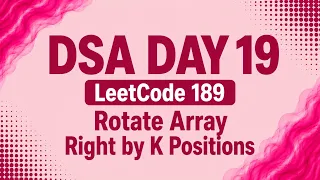 LeetCode 189 Rotate Array Right by K Positions Code Execution DSA Using Java