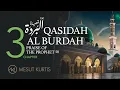 Mesut Kurtis - Qasidah AL Burdah Chapter 3 | مسعود كُرتِس - قصيدة البُردة الفصل الثالث