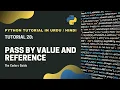 Pass By Value and Reference - Tutorial Python Tutorial In The Coders Guide