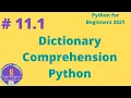 11 1 Dictionary Comprehension Python Python for Beginners 2021