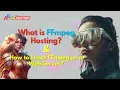 What is FFmpeg Hosting and How to Install FFmpeg on a Web Server