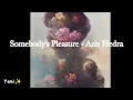 Download Lagu Somebody's pleasure - Aziz Hedra ( Vietsub+ Lyrics)..