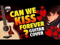 Lagu Kina – Can We Kiss Forever (fingerstyle guitar cover with TABS and KARAOKE)