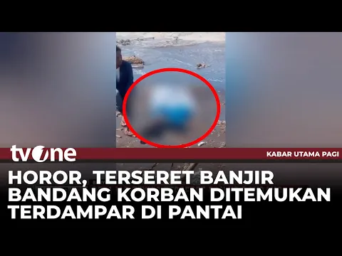 Jasad Pelajar Tewas Terseret Banjir Bandang Ditemukan Terdampar di Pantai