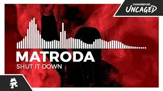 matroda shut it down monstercat release 